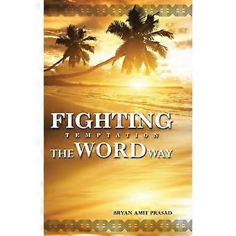 Combatendo a Tentação - O Caminho da Palavra - Bryan Amit Prasad - Capa Dura - Livro em inglês