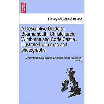 A Descriptive Guide To Bournemouth Christchurch Wimborne And Corfe Castle. - Anonymous - Paperback - English Book - History