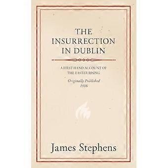 The Insurrection In Dublin - James Stephens - Paperback - English Book - History