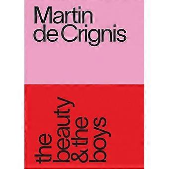 Martin de Crignis, die Schönheit und die Jungs