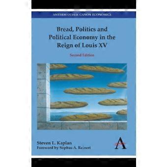 Politica del pane e economia politica durante il regno di Luigi XV, seconda edizione.