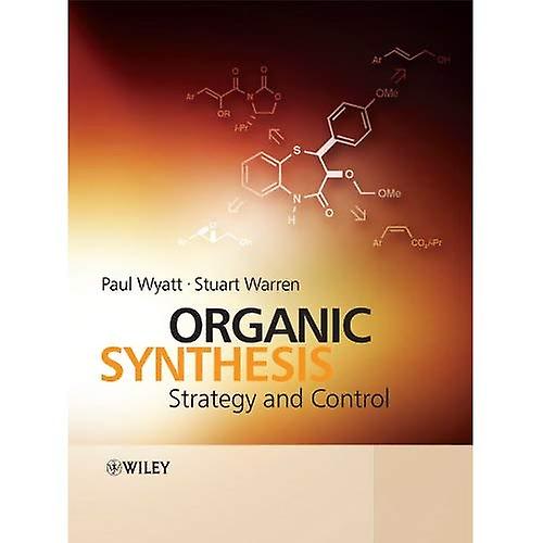 Organic Synthesis: Strategy and Control