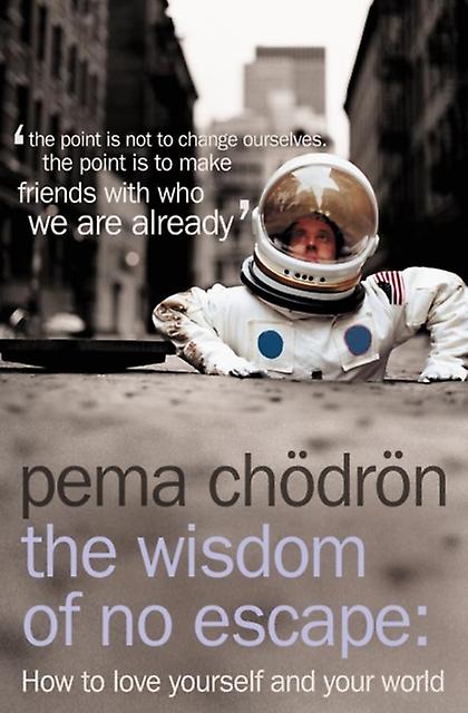 The Wisdom Of No Escape by Pema Chodron Paperback Book