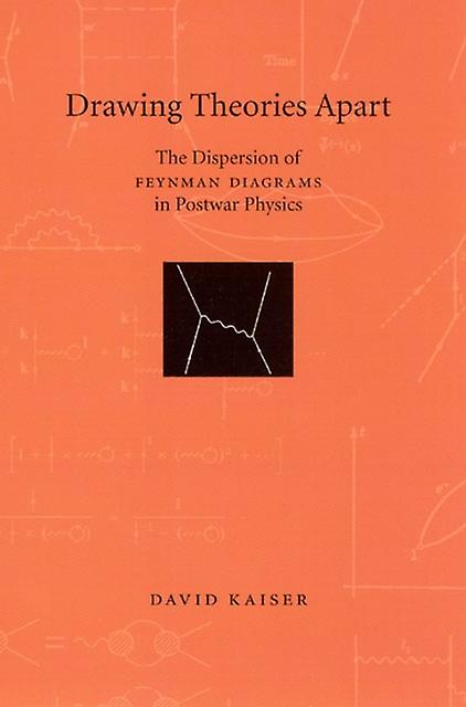 Drawing Theories Apart by David Norton Kaiser Paperback Book