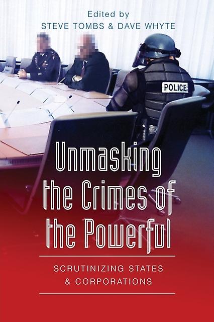 Unmasking The Crimes Of The Powerful Paperback Book