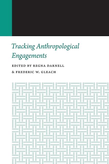 Tracking Anthropological Engagements by University of Nebraska Press Paperback