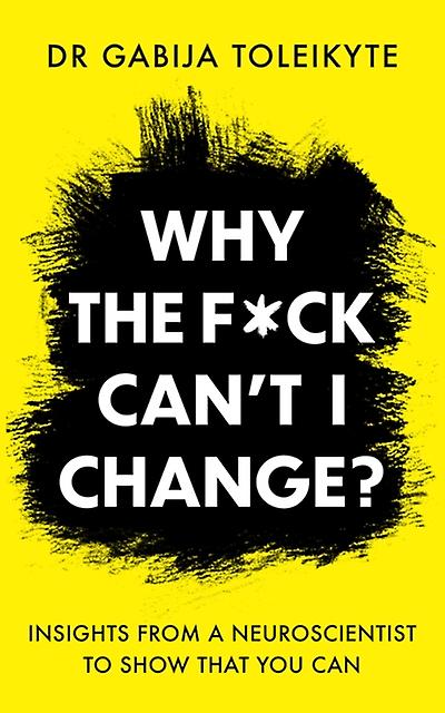 Why The Fck Cant I Change by DR Gabija Toleikyte Paperback