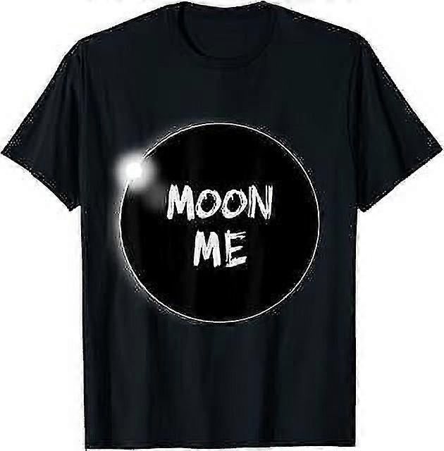 Moon Me - Vtipné tričko Total Solar Eclipse Vynikajúce spracovanie
