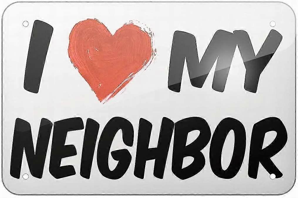 Säkerhetsskylt 8x12 tum ELLER 12x16 tum Varningsskylt Jag älskar min granne Väggkonst Varning Varning Tennskylt