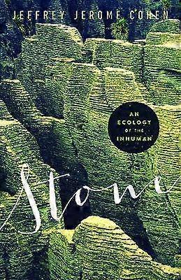 Stone - An Ecology of the Inhuman