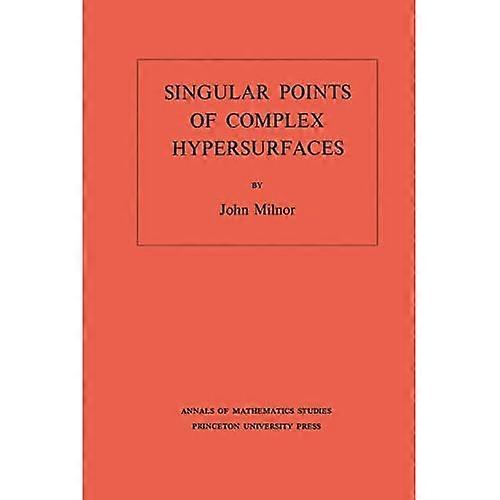 Singular Points of Complex Hypersurfaces. (AM-61)