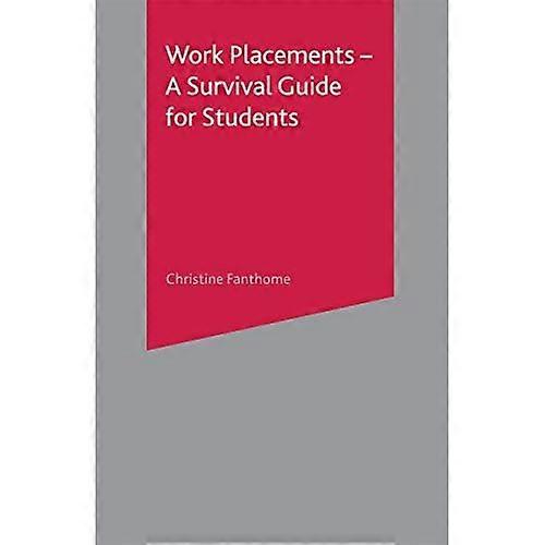 Work Placements: A Survival Guide for Students (Palgrave Study Guides)