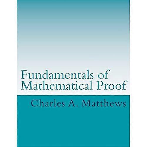 Fundamentals of Mathematical Proof