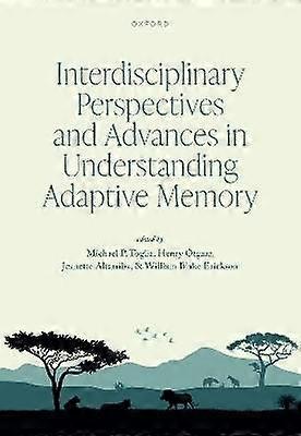 Interdisciplinary Perspectives and Advances in Understanding Adaptive Memory