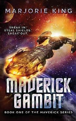 Maverick Gambit Book One of the Maverick Series 1 Maverick Space Adventures