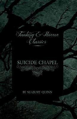 Suicide Chapel Fantasy and Horror Classics