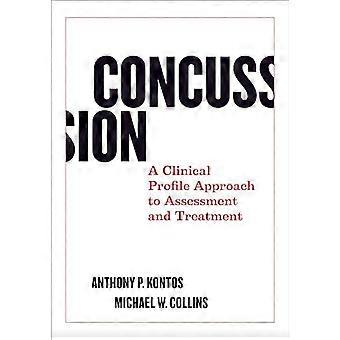 Concussion A Clinical Profile Approach to Assessment and Treatment