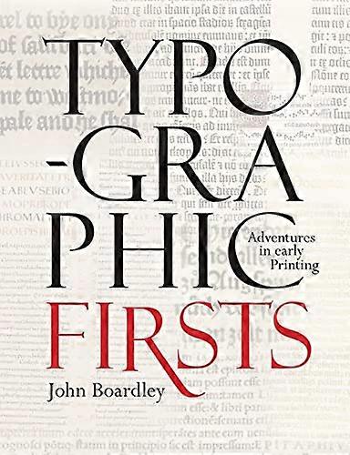 Typographic Firsts Adventures in Early Printing