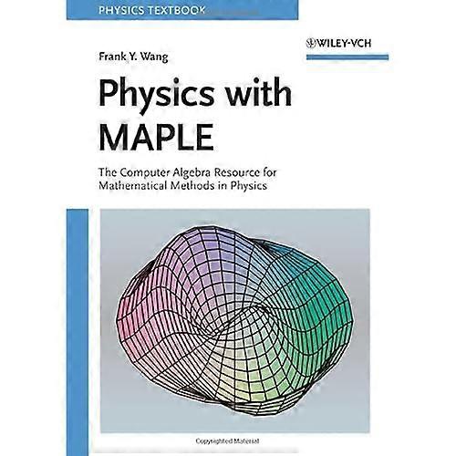 Physics with MAPLE: The Computer Algebra Resource for Mathematical Methods in Physics