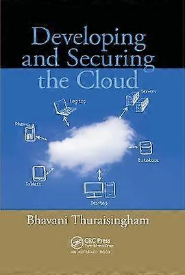 Developing And Securing The Cloud - Bhavani Thuraisingham - Paperback - en Book