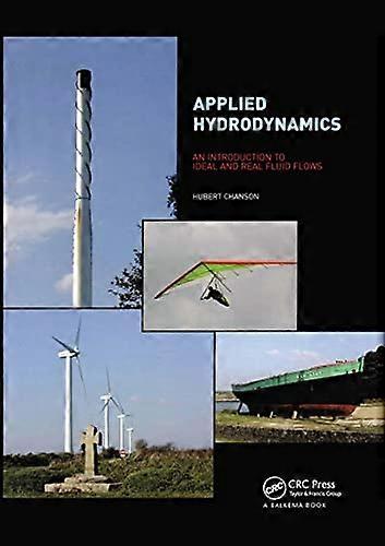 Applied Hydrodynamics: An Introduction to Ideal and Real Fluid Flows