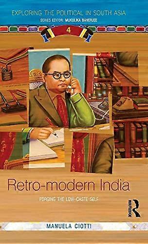 Retro modern India: Forging the Low caste Self