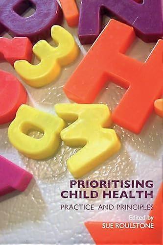 Prioritising Child Health: Practice and Principles
