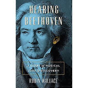 Mündlichen Verhandlung Beethoven: Eine Geschichte von musikalischen Verlust und Entdeckung