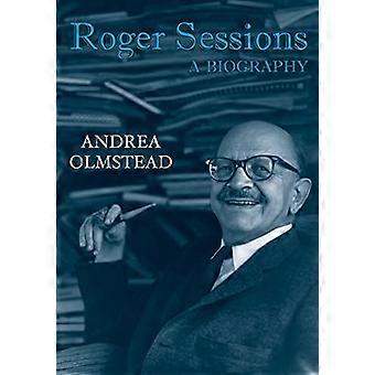 Roger Sessions: Une biographie