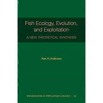 Kalaekologia, evoluutio ja hyödyntäminen: uusi teoreettinen synteesi (populaatiobiologian monografiat)