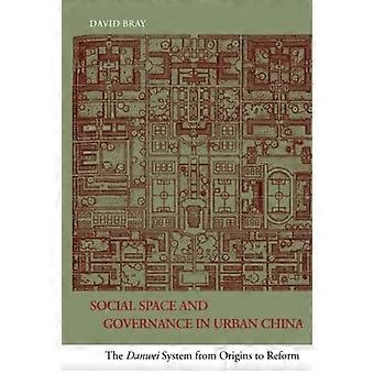 Sozialen Raum und Governance in städtischen China: das Danwei-System von Ursprüngen zur Reform