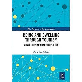 Être et habiter à travers le tourisme : une perspective anthropologique (New Directions in Tourism Analysis)