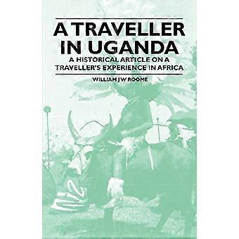 En resenär i Uganda - En historisk artikel om en resenärs upplevelse i Afrika