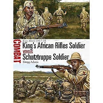 King's Afrikkalainen kiväärit sotilas vs Schutztruppe sotilas: Itä-Afrikka 1917-18