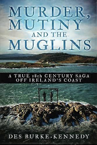 Murder, Mutiny and the  - Muglins