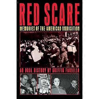 Red Scare Memories Of The American Inquisition An Oral History - Griffin Fariello