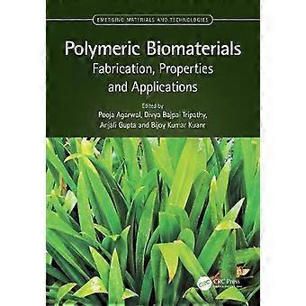 Polymeric Biomaterials Fabrication Properties And Applications - Taylor & Francis Ltd