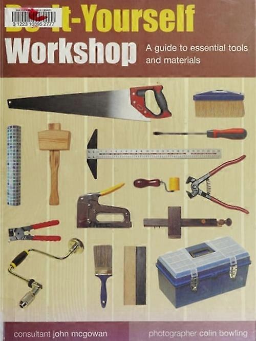 Do-It-Yourself Workshop: A Guide to Essential Tools and Materials