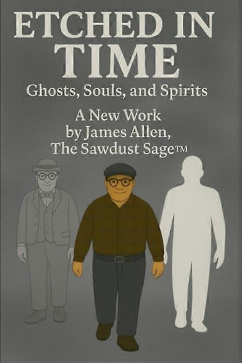 Etched in Time Ghosts, Souls, and Spirits
