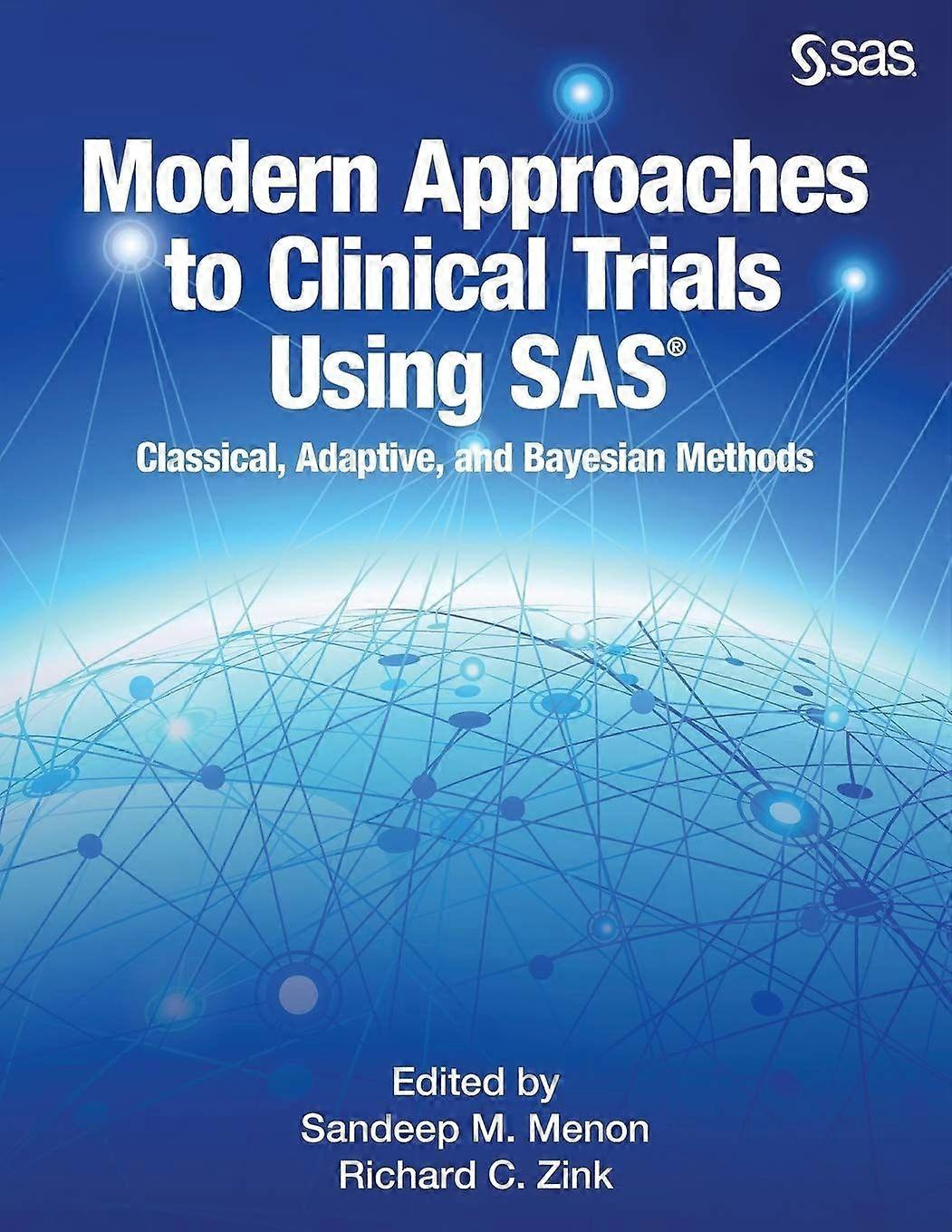 Modern approaches to clinical trials using sas classical, adaptive, and bayesian methods