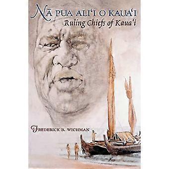 Na Pua Alii O Kauai Ruling Chiefs of Kauai