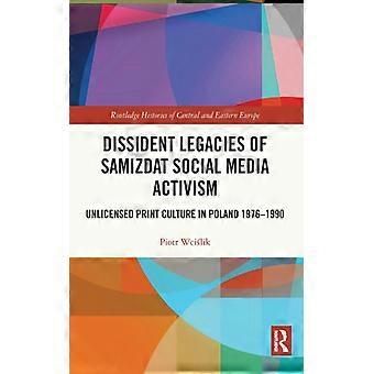 Dissident Legacies Of Samizdat Social Media Activism Unlicensed Print Culture In - Piotr Wcilik - Paperback - English Book - History