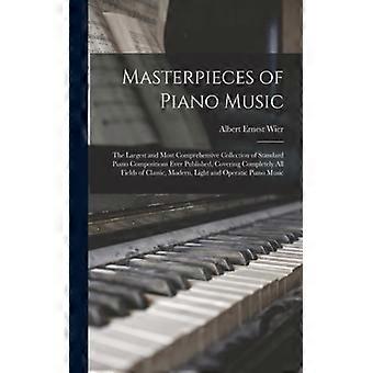 Masterpieces Of Piano Music The Largest And Most Comprehensive Collection Of Sta