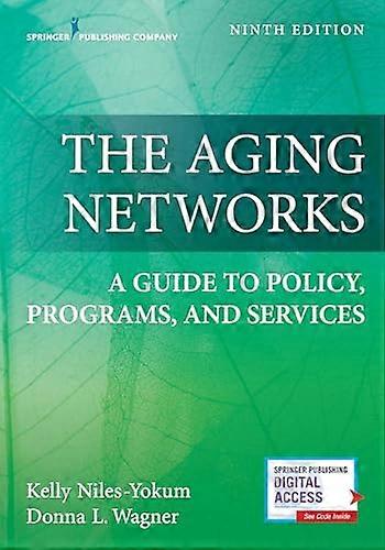 The Aging Networks A Guide to Policy Programs and Services