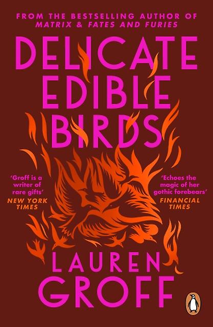 Delicate Edible Birds - Lauren Groff