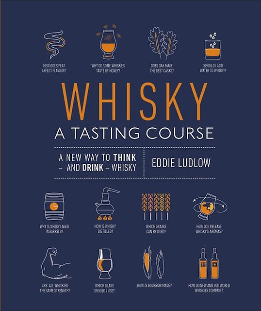 Whisky A Tasting Course by Eddie Ludlow Hardback Book
