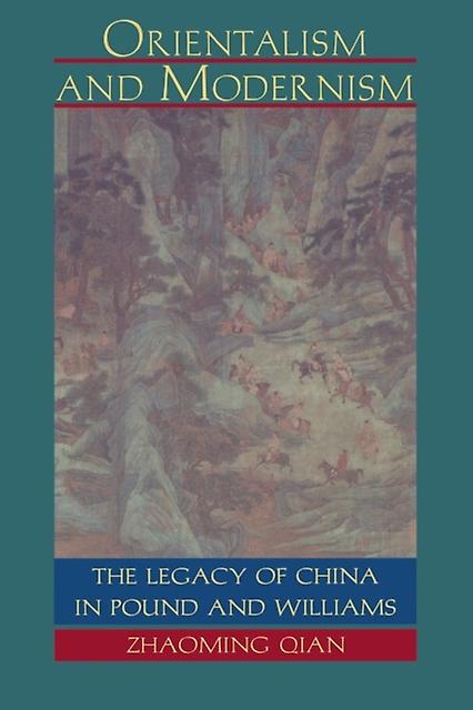 Orientalism And Modernism by Zhaoming Qian Paperback Book