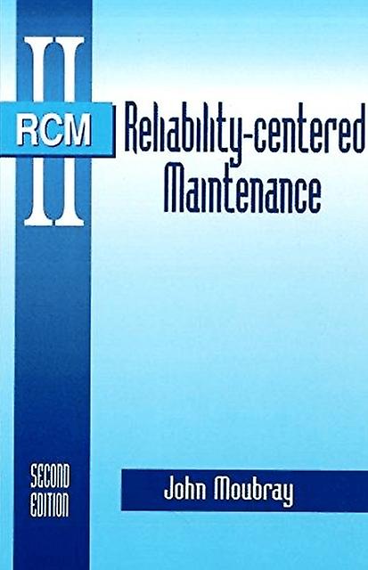 Reliability-centered Maintenance - John Moubray - Mathematics and Science - Industrial Press Inc - Hardback