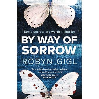 By Way Of Sorrow - Robyn Gigl