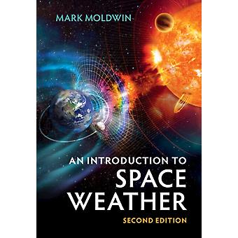 An Introduction To Space Weather - Mark Moldwin